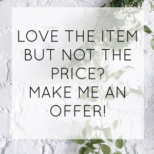 I accept ALL REASONABLE offers 😉😉😉